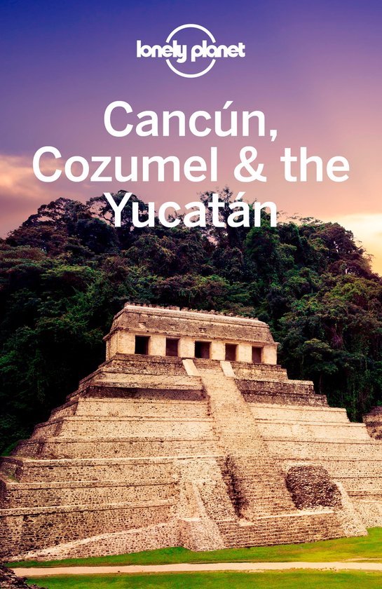 Travel Guide - Lonely Planet Cancun, Cozumel & the Yucatan