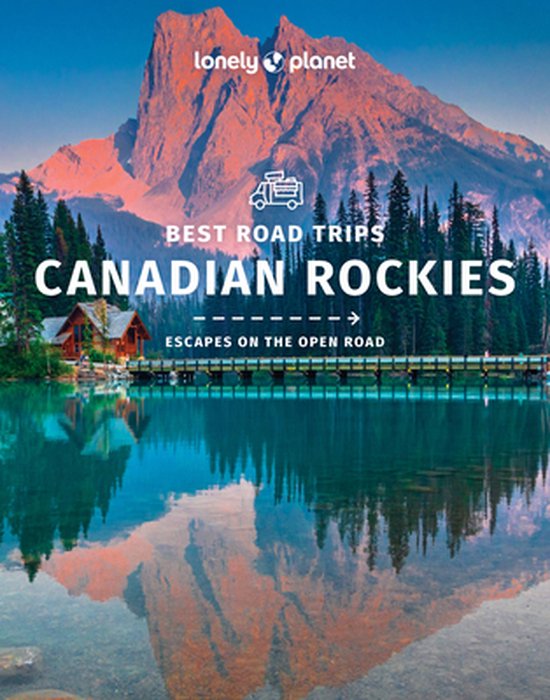 Road Trips Guide- Lonely Planet Best Road Trips Canadian Rockies