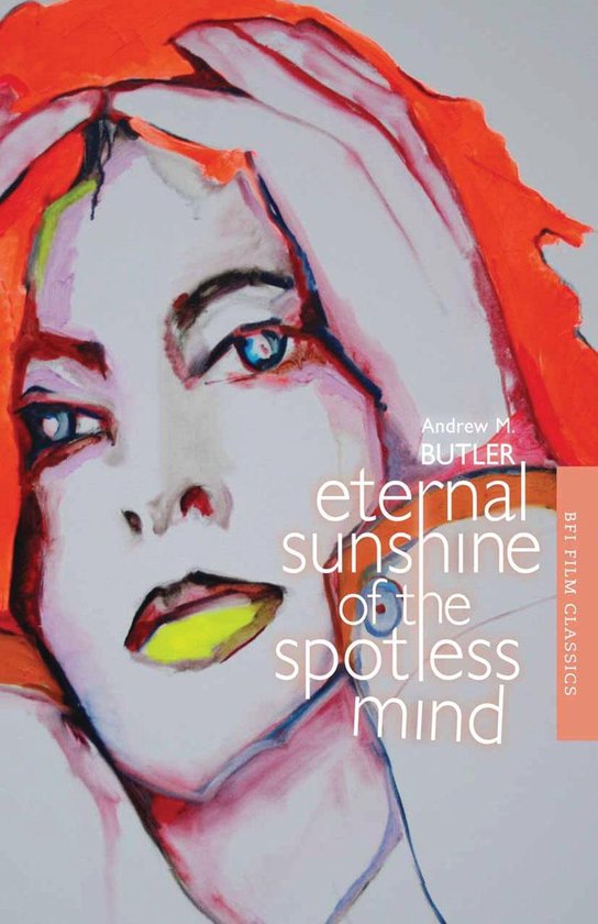 BFI Film Classics - Eternal Sunshine of the Spotless Mind