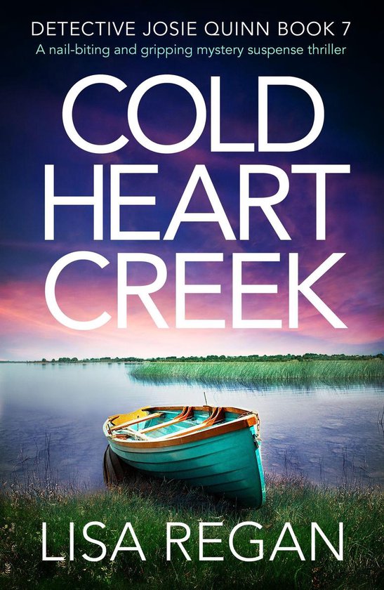 Detective Josie Quinn 7 - Cold Heart Creek