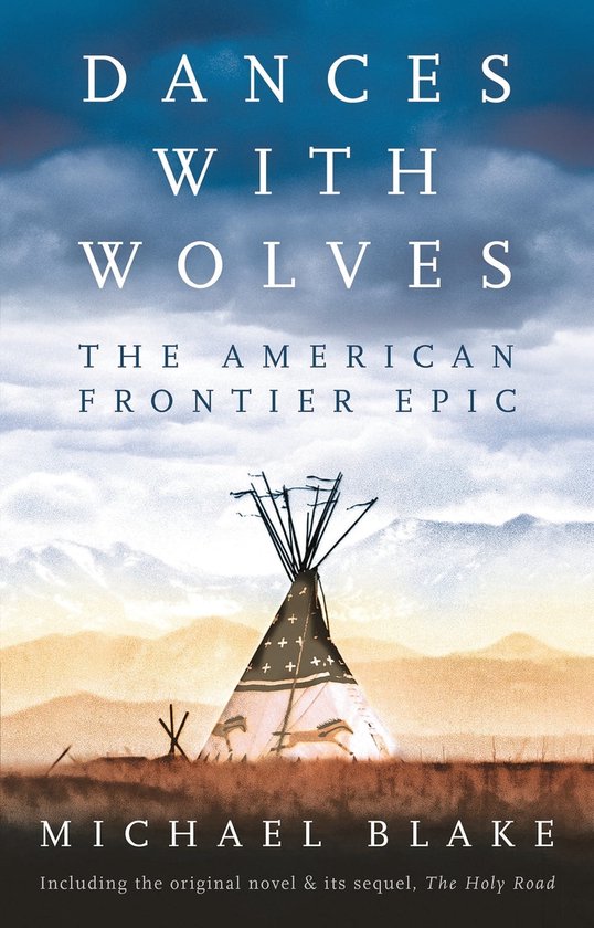 Dances with Wolves: The American Frontier Epic including The Holy Road