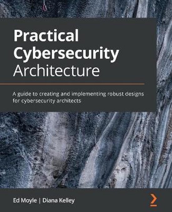 Practical Cybersecurity Architecture