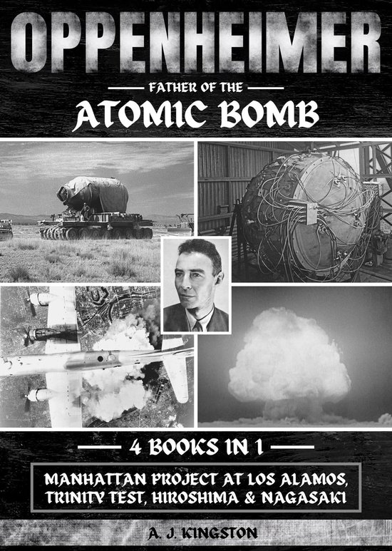 Oppenheimer: Father Of The Atomic Bomb