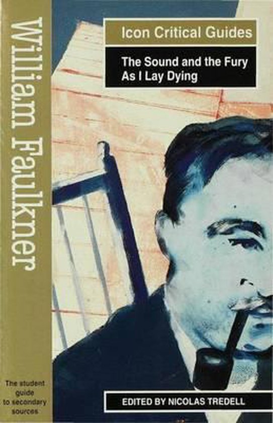 William Faulkner The Sound and the Fury As I Lay Dying