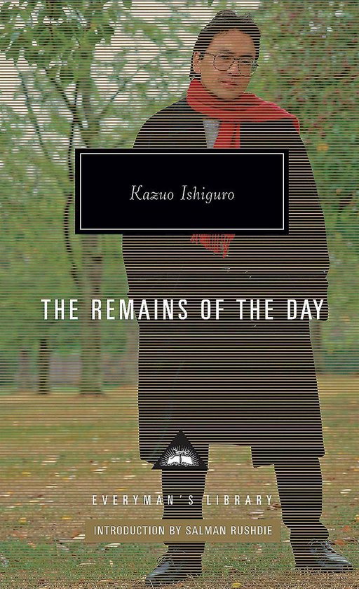 The Remains of the Day: Introduction by Salman Rushdie. Winner of the Booker Prize 1989 (Everyman's Library CLASSICS