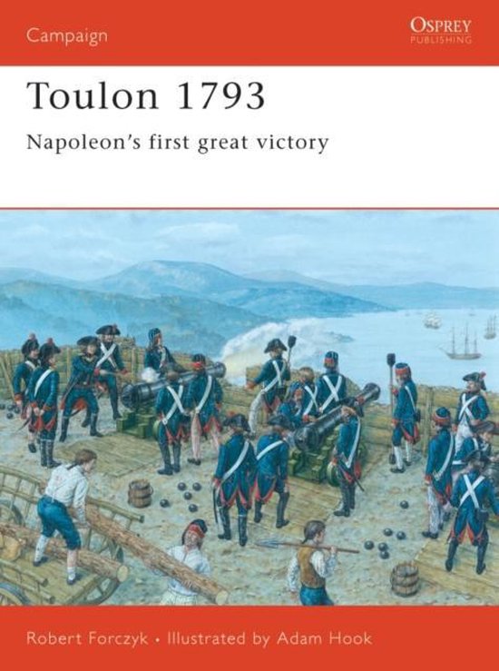 Toulon 1793: Napoleon's First Great Victory