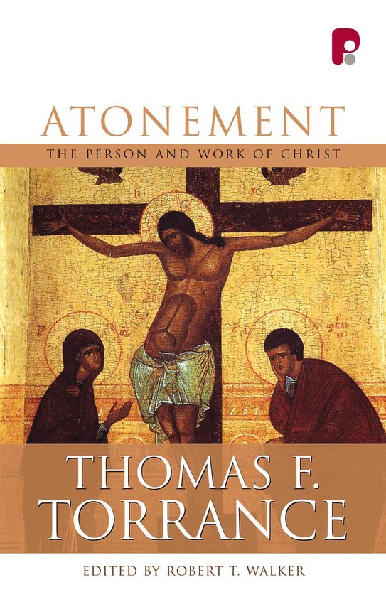 Atonement: The Person And Work Of Christ