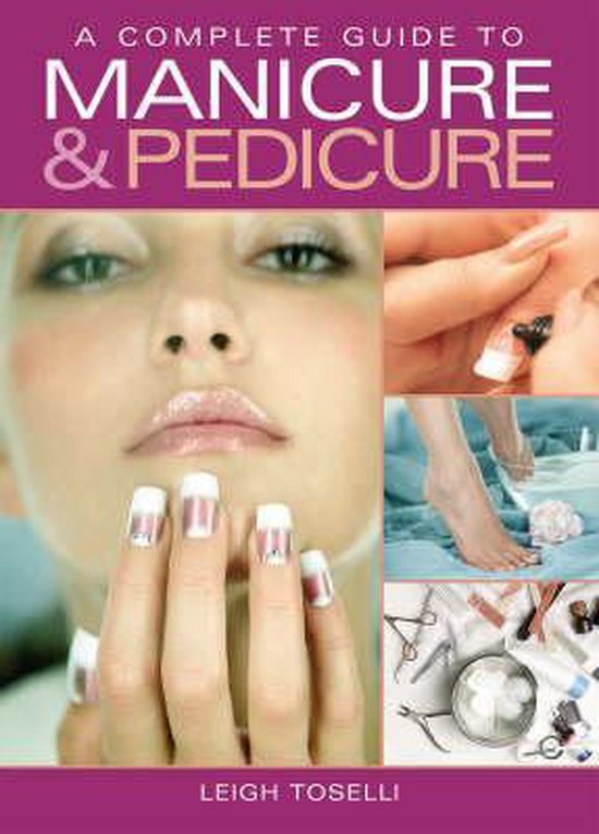 A Complete Guide to Manicure and Pedicure