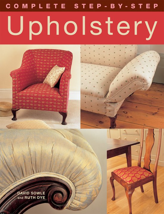 Complete Step By Step Upholstery