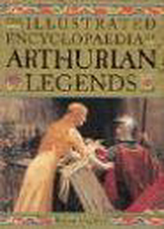 The Illustrated Encyclopaedia of Arthurian Legends