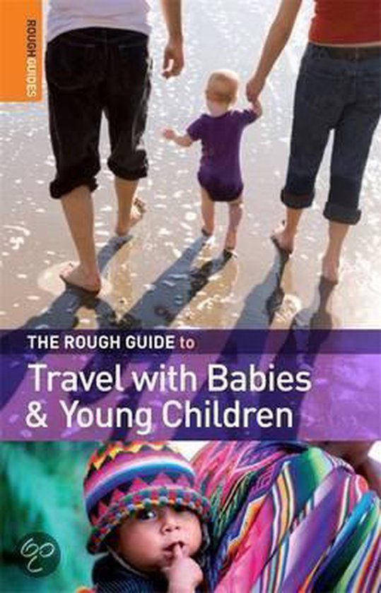 The Rough Guide To Travel With Babies And Young Children