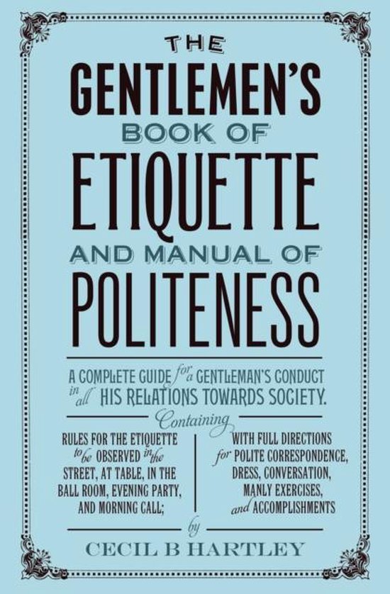 Gentlemen's Book of Etiquette and Manual of Politeness