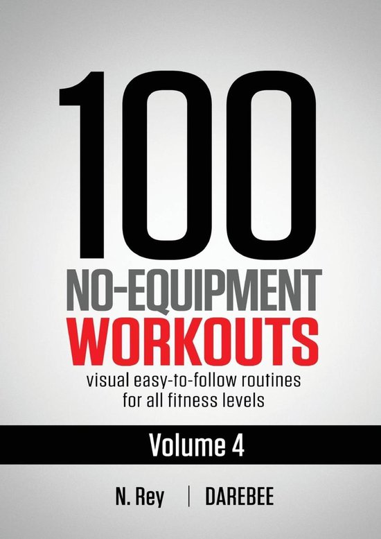 100 No-Equipment Workouts 4 - 100 No-Equipment Workouts Vol. 4