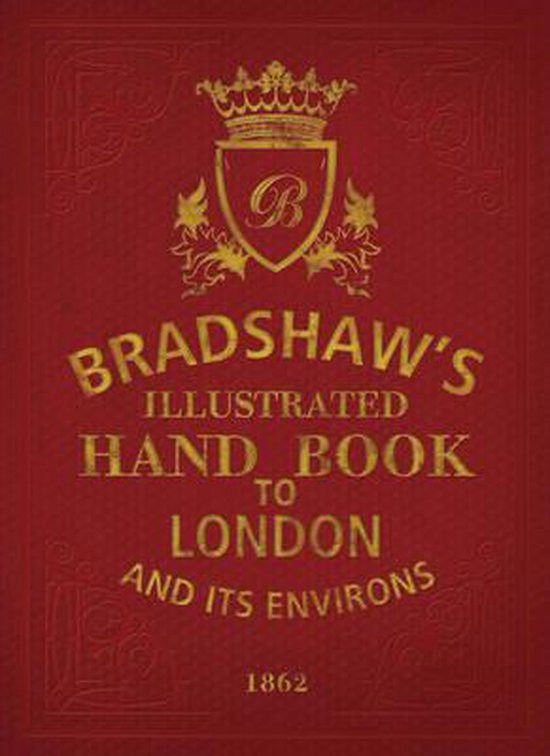 Bradshaw's Handbook to London