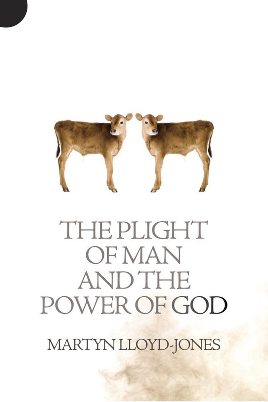 The Plight of Man and The Power of God