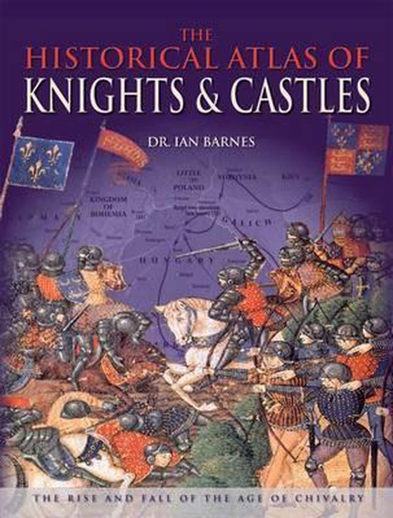 Historical Atlas of Knights and Castles