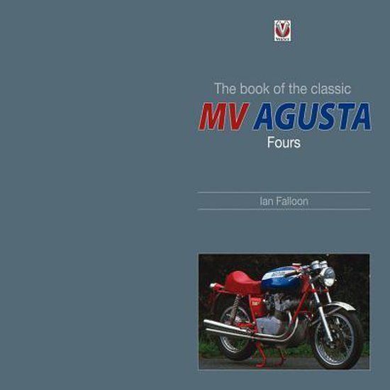 The Book of the Classic MV Agusta Fours