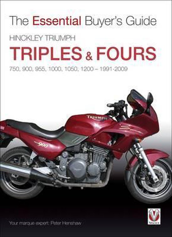 Hinckley Triumph Triples & Fours 750, 900, 955, 1000, 1050, 1200-1991-2009