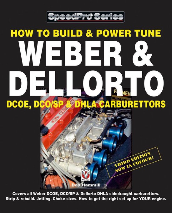 SpeedPro - How To Build & Power Tune Weber & Dellorto DCOE, DCO/SP & DHLA Carburettors 3rd Edition