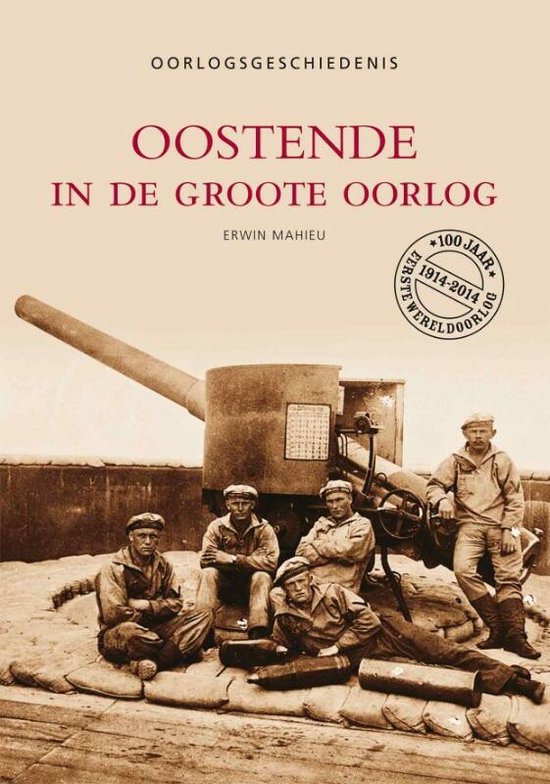 Oostende in de Groote Oorlog - Archiefbeelden - E. Mahieu