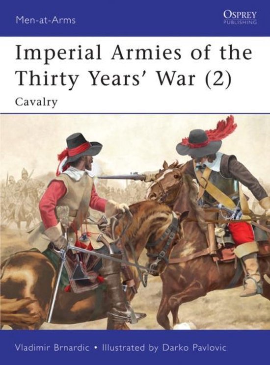 Imperial Armies of the Thirty Years' War: v. 2