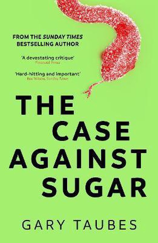 The Case Against Sugar