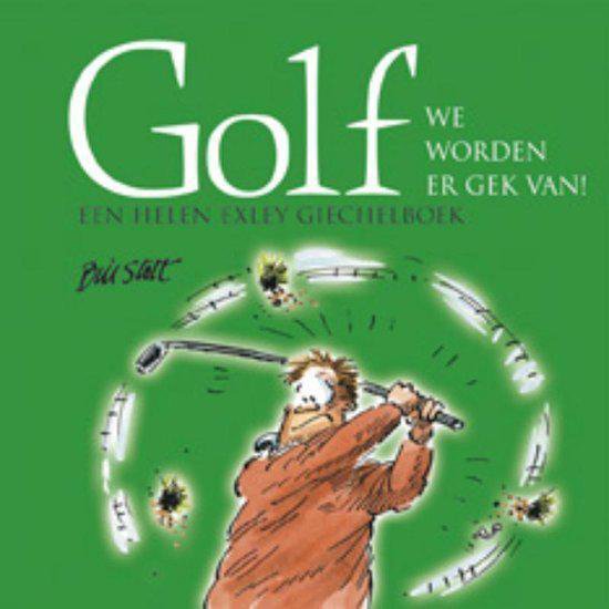 Golf we worden er gek van !