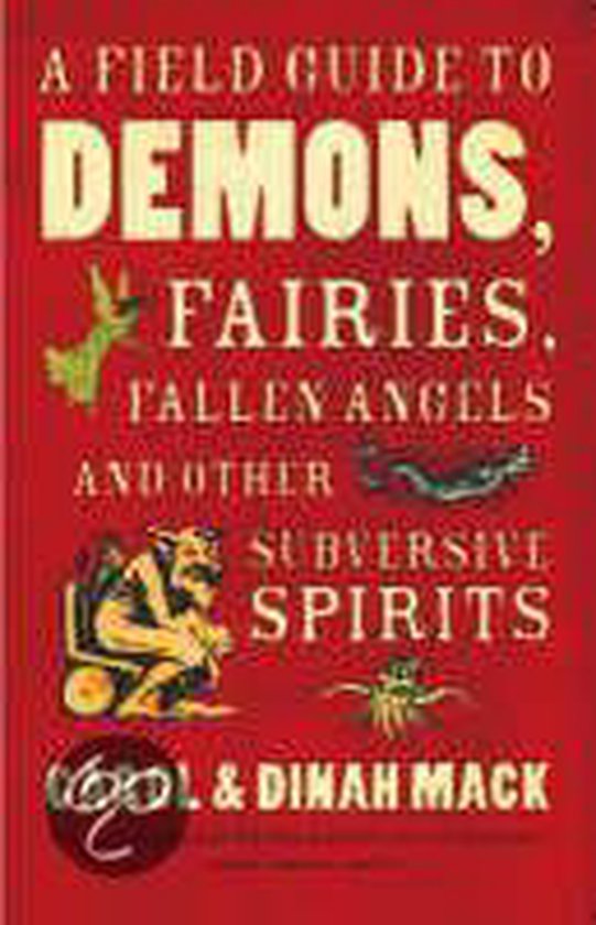 A Field Guide to Demons, Fairies, Fallen Angels and Other Subversive Spirits