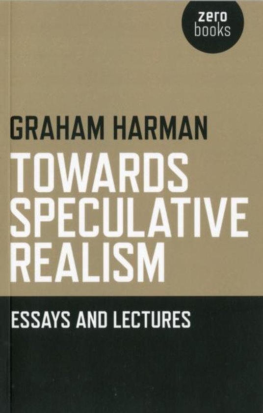 Towards Speculative Realism Essays Lect