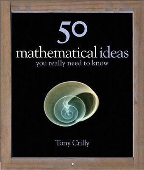 50 Mathematical Ideas You Really Need To Know