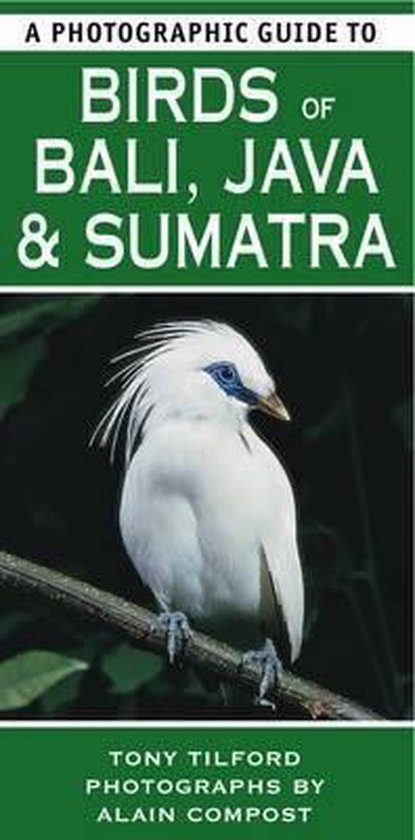 A Photographic Guide to Birds of Bali, Java and Sumatra