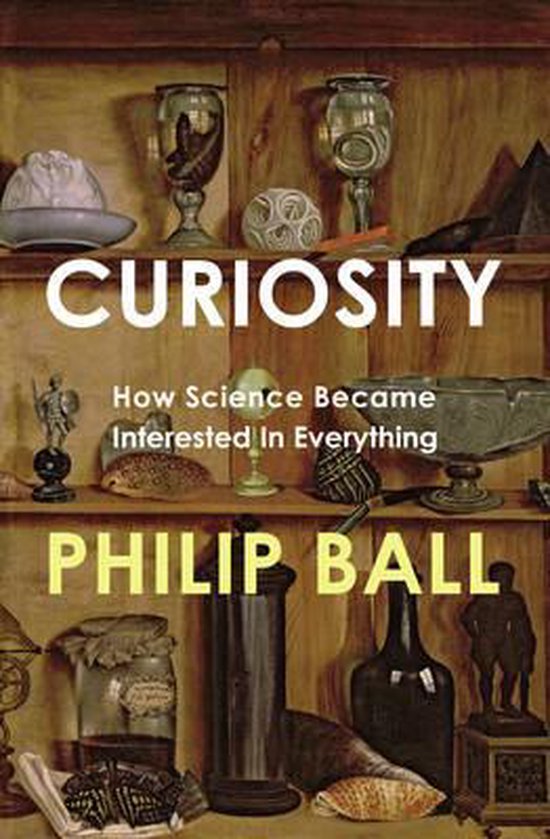 Curiosity: How Science Became Interested In Everything