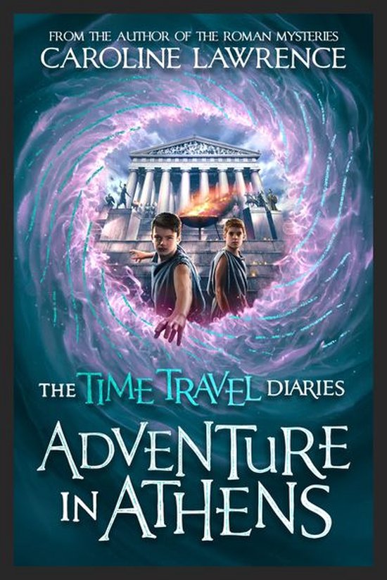 The Time Travel Diaries - Time Travel Diaries: Adventure in Athens