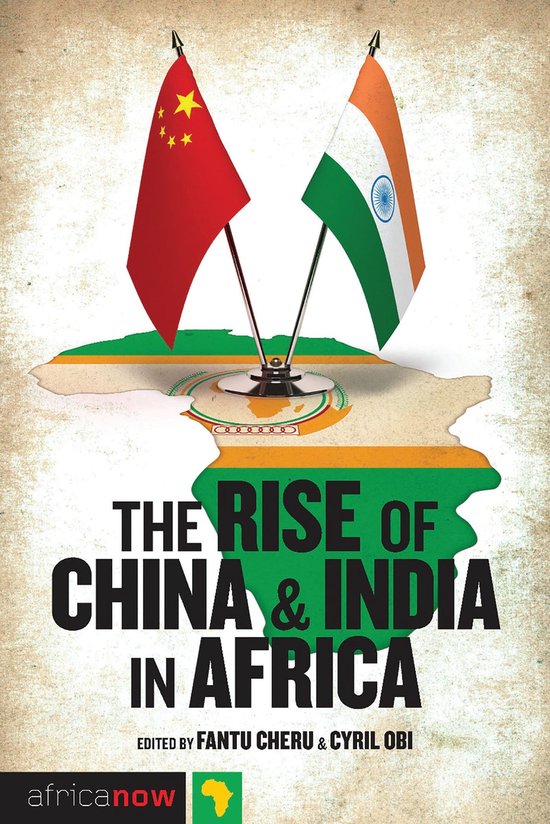 Africa Now - The Rise of China and India in Africa