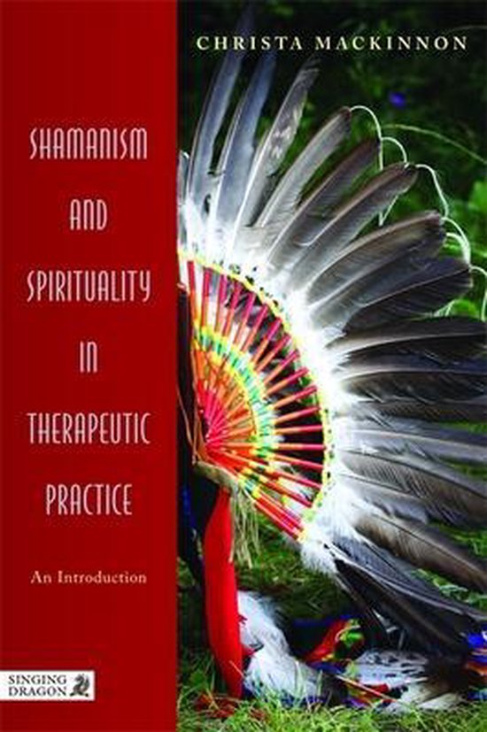 Shamanism And Spirituality In Therapeutic Practice