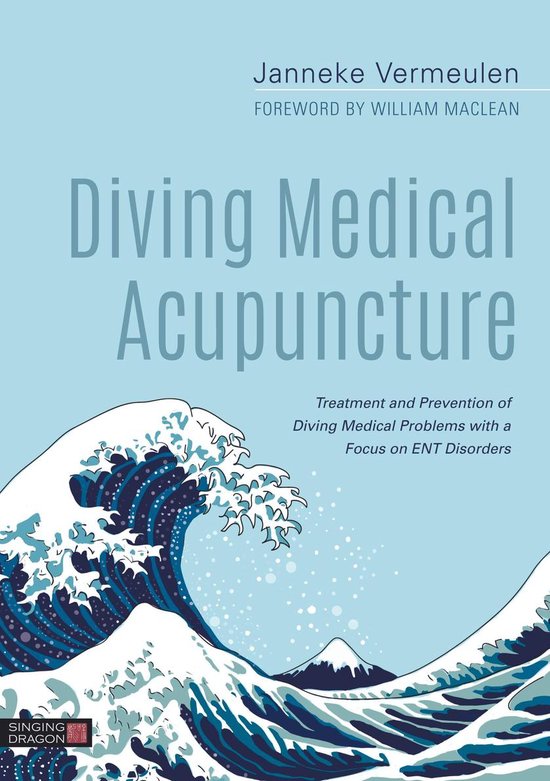 Diving Medical Acupuncture: Treatment and Prevention of Diving Medical Problems with a Focus on Ent Disorders