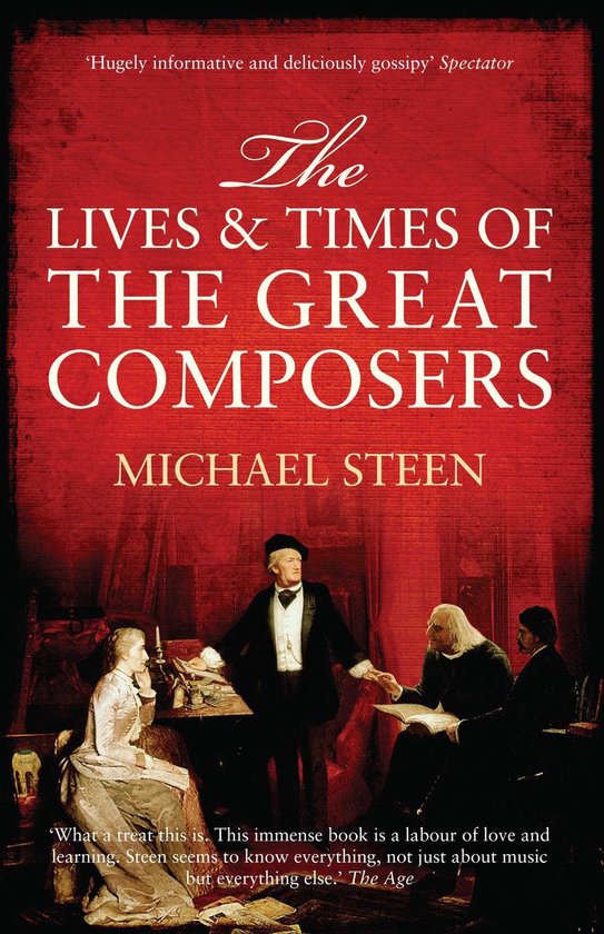 The Lives and Times of the Great Composers