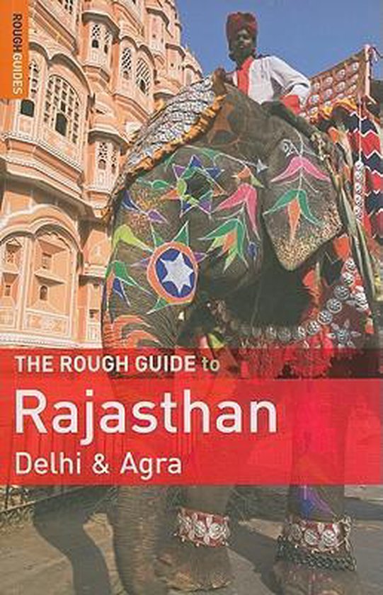 The Rough Guide to Rajasthan, Delhi & Agra