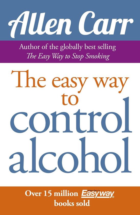 Allen Carr's Easyway 9 - Allen Carr's Easy Way to Control Alcohol