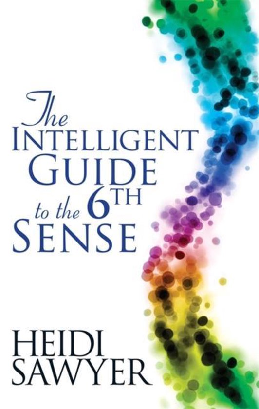 The Intelligent Guide to the Sixth Sense