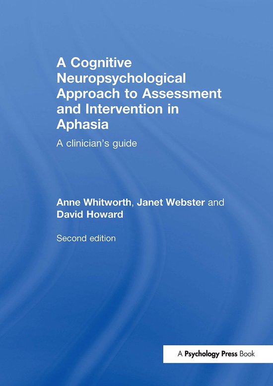 A Cognitive Neuropsychological Approach to Assessment and Intervention in Aphasia