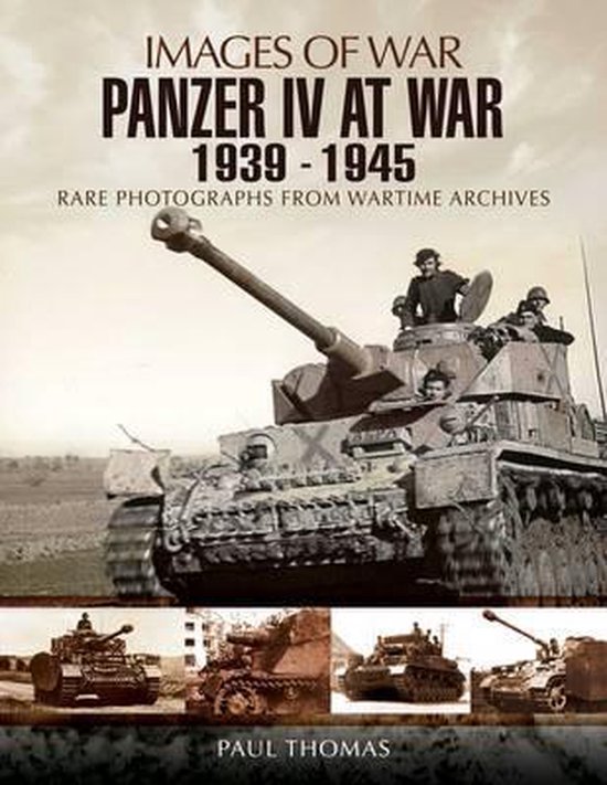 Panzer IV at War 1939-1945 (Images of War Series)