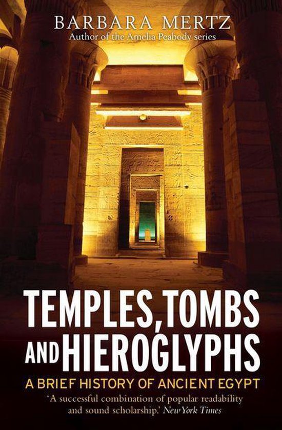Temples, Tombs and Hieroglyphs, a Brief History of Ancient Egypt