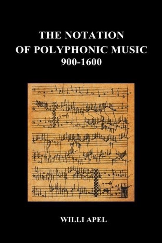 The Notation Of Polyphonic Music 900 1600 (Hardback)