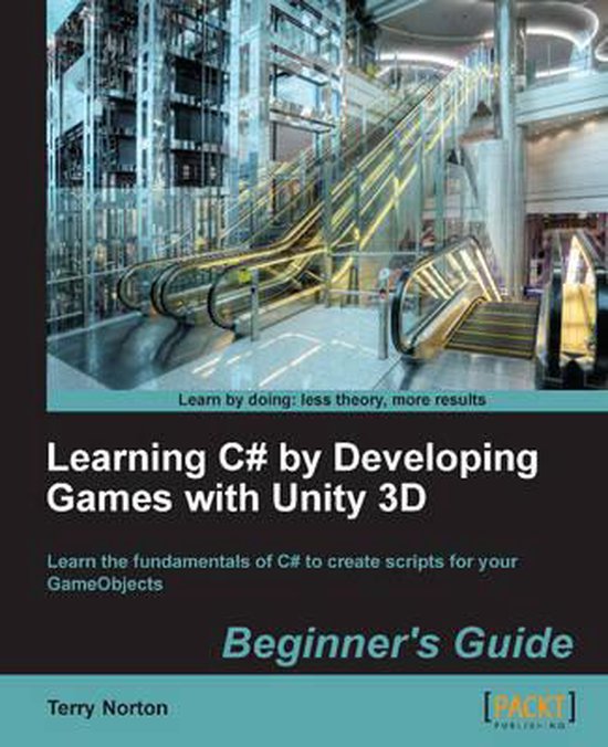 Learning C# by Developing Games With Unity 3D Beginner's Guide