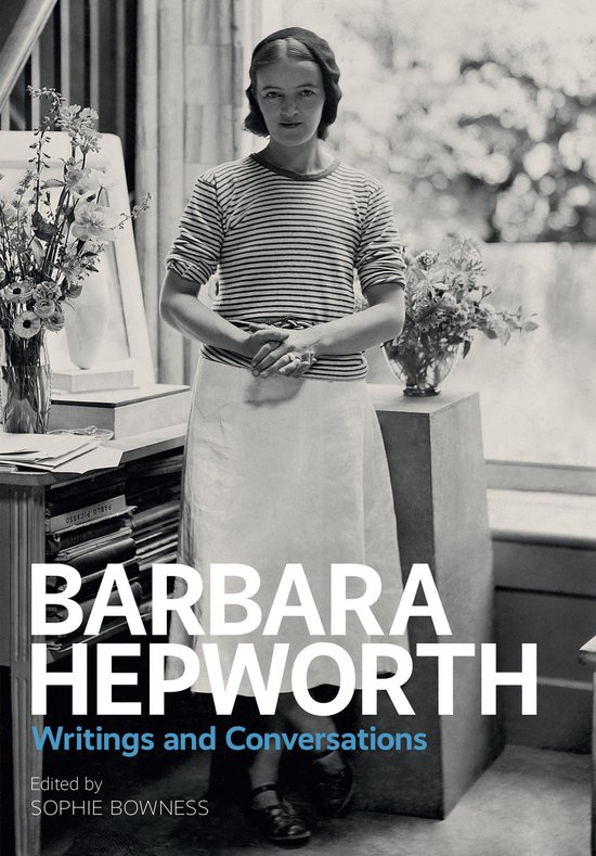 Barbara Hepworth Writing & Conversations