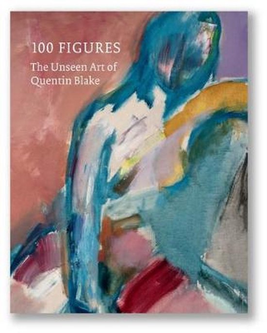 100 Figures: The Unseen Art of Quentin Blake