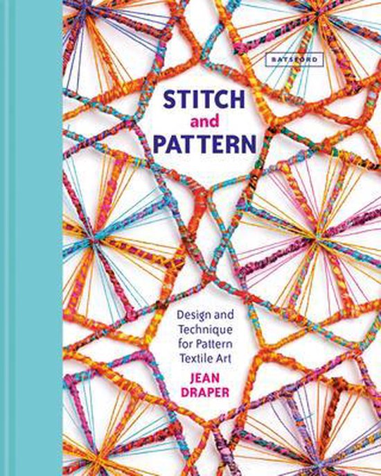 Stitch & Pattern: Design and Technique for Pattern Textile Art