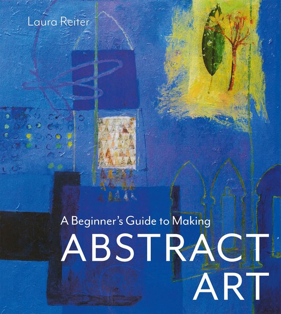 A Beginner's Guide to Making Abstract Art