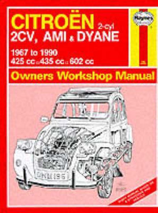 Citroen 2 Cylinder, 2cv Ami And Dyane 1967-90 Owner's Workshop Manual